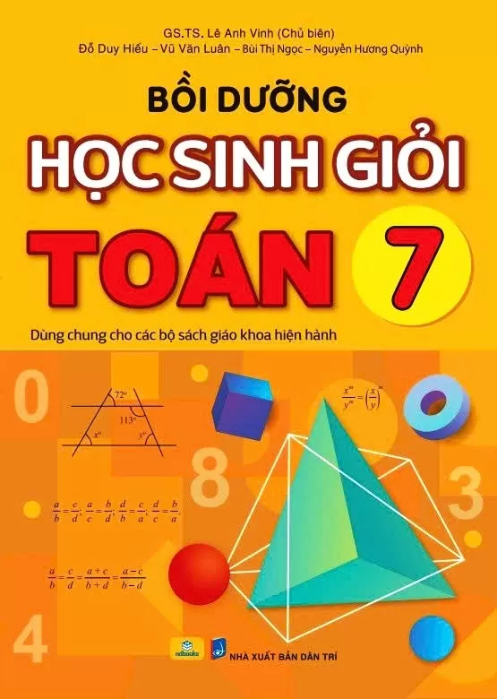 BỒI DƯỠNG HỌC SINH GIỎI TOÁN LỚP 7 (Dùng chung cho các bộ SGK hiện hành)